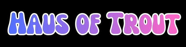 Haus of Trout